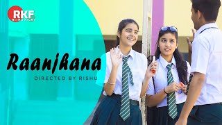 Raanjhana - Priyank Sharmaaa & Hina Khan | Asad Khan ft. Arijit Singh| Raqueeb | Rishu Creations