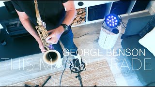 This Masquerade - George Benson - Tenor Sax Cover #georgebenson #masquerade #nuemanntlm102mic