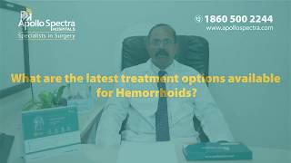 Hemorrhoids: Latest Treatment Options by Dr. Anand L by Apollo Spectra Hospital