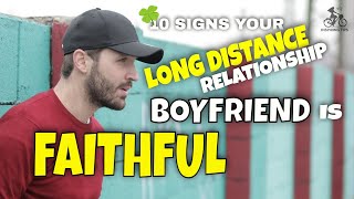 10 Signs Your Boyfriend in a Long Distance Relationship is Faithful