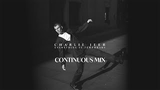 Charlie Jeer - Everything Is Temporary (Continuous Mix)