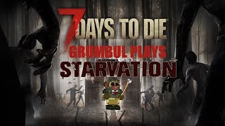 7 Days to Die - Starvation Part 1