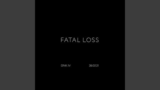 Fatal Loss