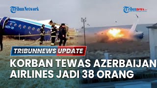 🔴LIVE: Update Korban Tewas Pesawat Azerbaijan Airlines Jadi 38 Orang, 29 Dilaporkan Berhasil Selamat