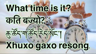 བོད་དབྱིན་བལ་སྐད། Easy to learn about time in English Nepali Tibetan language समय बारे जान्नुहोस्।