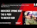 33. 🚀 Dockerize Your Spring Boot App: Tag & Push to Docker Hub Like a Pro! 🚀
