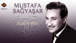 MUSTAFA SAĞYAŞAR - SİZDEN BİRİ