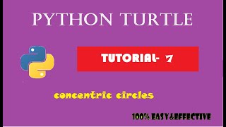PYTHON TURTLE TUTORIAL | PROGRAM- 7 | CONCENTRIC CIRCLES