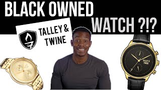 I bought a BLACK OWNED WATCH!! "Talley and Twine's" Black & Gold Worley Watch Review!!