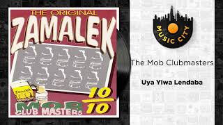 The Mob Clubmasters - Uya Yiwa Lendaba | Official Audio
