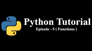 Python Basic Tutorial - Episode 5 (Functions, Variable Scoping and Lambda )