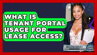 What Is Tenant Portal Usage For Lease Access? - Mastering Property Management