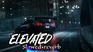 Elevated ( Slowed + Reverb + lyrics ) - PAARTH || Shubh -#Elevated#shubh#slowedreverb