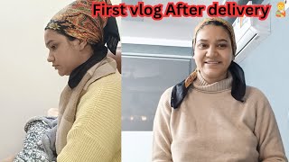 After c-section recovery update डिलीवरी के बाद मेरा पहला वीडियो #vlog #pregnancy