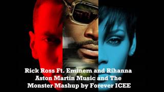 Rick Ross Ft. Eminem and Rihanna Aston Martin Music and The Monster Mashup by Forever ICEE
