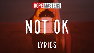 Kygo feat. Chelsea Cutler -  Not Ok (Lyrics)