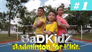 BaDKidz#1 - Badminton Training for Kids 儿童羽毛球训练