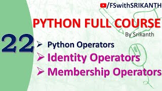 Python_22 | Python Operators | Identity and Membership Operators in python | python 2023