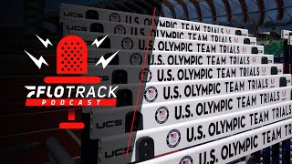Upsets & Surprises From US Olympic Trials So Far | The FloTrack Podcast (Ep. 301)