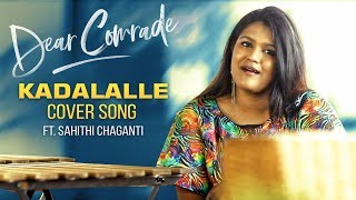 Dear Comrade Telugu | Kadalalle Cover Song | Sahithi Chaganti