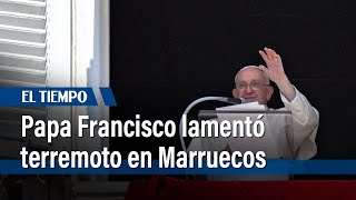 Papa Francisco lamenta terremoto en Marruecos y recuerda a familia de polacos beatificada