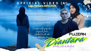 FUJI - Di Antara Pilihan | Lagu Love Story AIFU 2025 (Music Video AI)