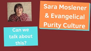 Sara Moslener and Evangelical Purity Culture