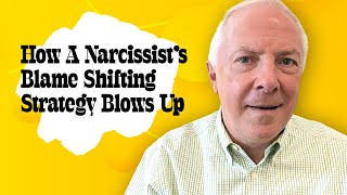 How A Narcissist's Blame Shifting Strategy Blows Up