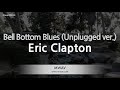 Eric Clapton - Bell Bottom Blues (Unplugged Ver.) (Melody) (Karaoke Version)