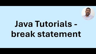 Java Tutorial 18 - Branching or Jumping Statement - break statements