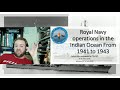 An Introduction to the Royal Navy in the Indian Ocean 1941-3 (Patreon Video 2)