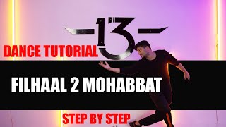 Filhaal2 Mohabbat | Dance Tutorial | Akshay Kumar Ft Nupur Sanon | Ammy Virk | BPraak | Jaani