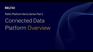 Reltio Platform Demo Series - Platform Overview