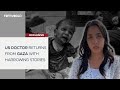 US doctor back from Gaza asks Biden to impose arms embargo on Israel