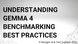 Understanding Gemma 4 Benchmarking Best Practices