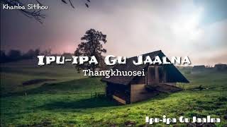 0464 Ipu-ipa Gu Jaalna || Thangkhuosei