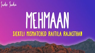 Mehmaan Lyrics | Sickflip | Raitila Rajasthan | From Mismatched Season 2