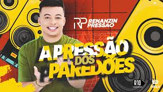 Renanzin Pressão -  A pressão dos paredões