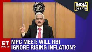 Eye On MPC Meet | Will RBI Ignore Rising Inflation? | India Development Debate