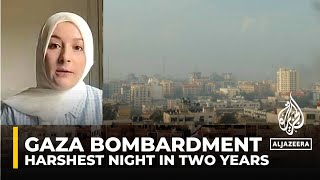 Gaza bombardment: Harshest night in two years, says Gaza resident
