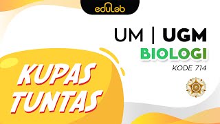 Kupas Tuntas UM UGM Part 1 (Biologi kode 714)