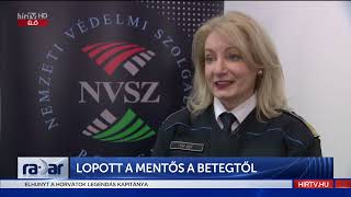 Radar - Lopott a mentős a betegtől (2023-02-08) - HÍR TV