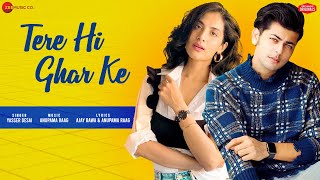 Tere Hi Ghar Ke - Abhishek N, Miloni | Yasser Desai | Anupama Raag | Ajay Bawa | Zee Music Originals