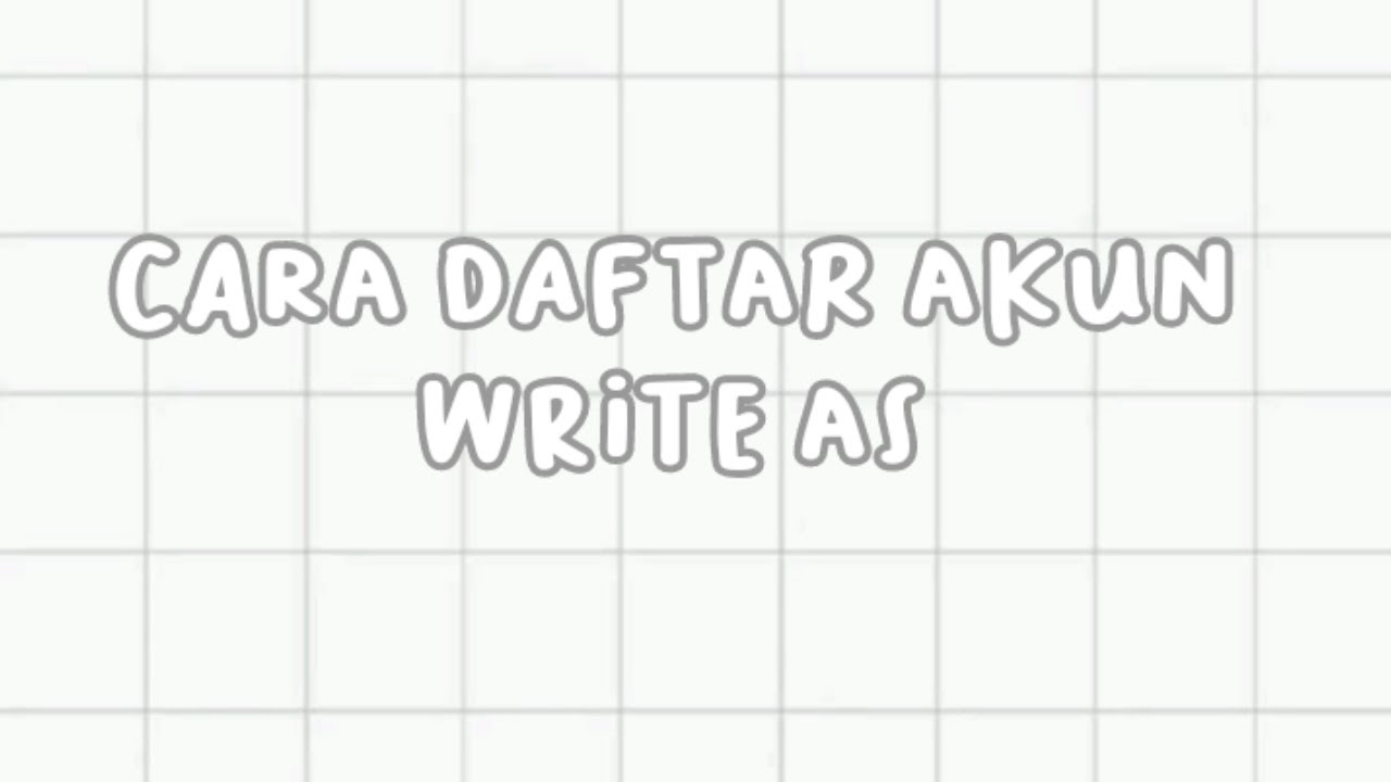 Cara Mendaftar Akun Write As - YouTube