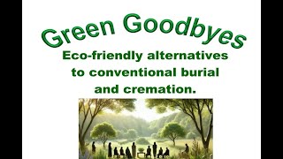 Green Goodbyes: Eco-friendly Alternatives to Conventional Burial and Cremation