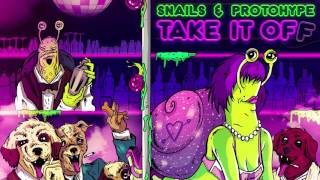 SNAILS x Protohype - Take It Off