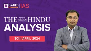 The Hindu Newspaper Analysis | 30th April 2024 | Current Affairs Today | UPSC Editorial Analysis