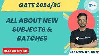 All Bbout New Subjects & Batches | GATE 2024/25 | Manish Rajput