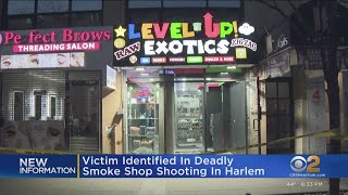 Victim identified in deadly smoke shop shooting in Harlem