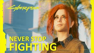 V - Never Stop Fighting - Cyberpunk 2077